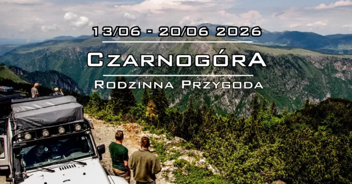 Wyprawa Czarnogóra 4x4 - 13/06-20/06