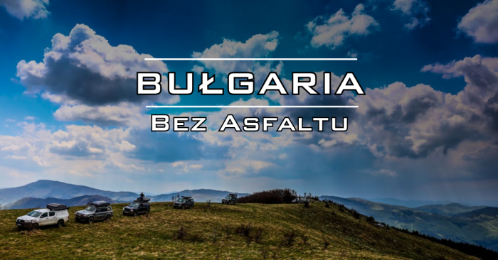 Wyprawa Bułgaria 4x4 - Maj 2027